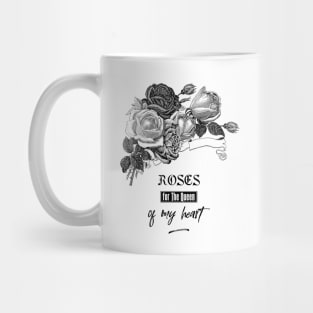 Roses for The Queen of My Heart Mug